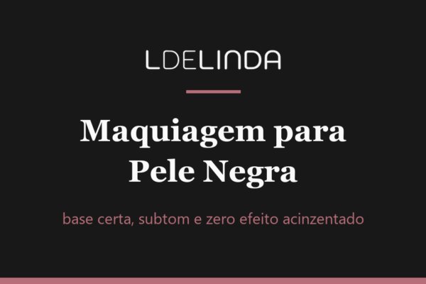 capa do guia de maquiagem para pele negra da L de Linda, tipografia sobre fundo escuro